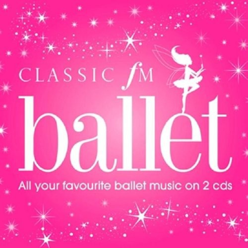 Classic Fm Ballet: Classic FM Ballet  \ CD