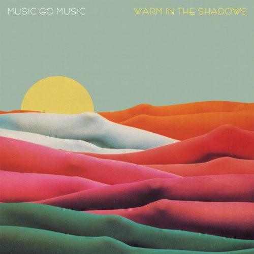 Music Go Music- Warm in the Shadows - VINYL
