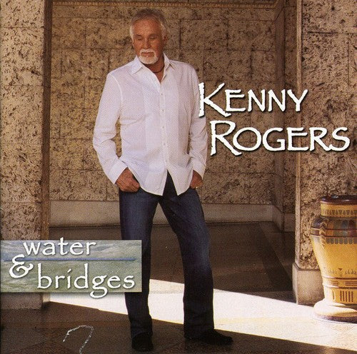 Kenny Rogers: Water & Bridges  \ CD