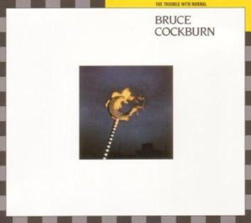 Bruce Cockburn: Trouble with Normal  \ CD
