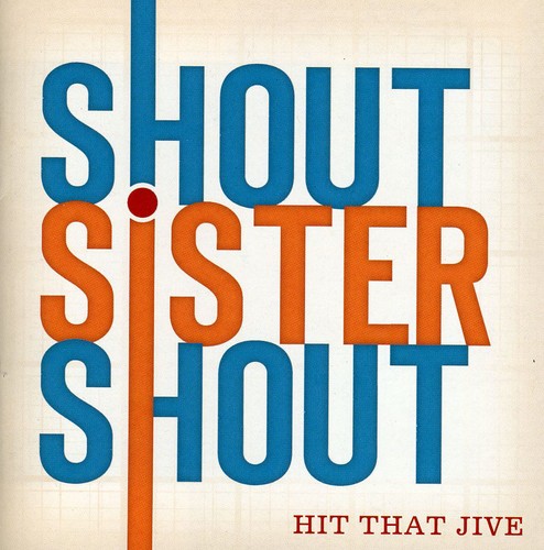 Shout Sister Shout: Hit That Jive  \ CD
