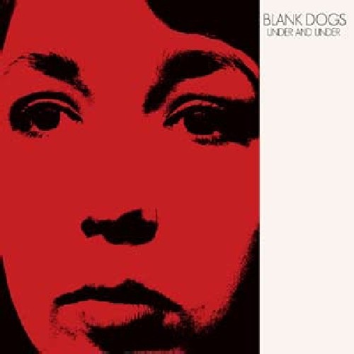 Blank Dogs: Under and Under \ LP