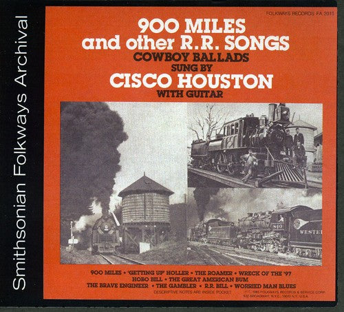 Cisco Houston: 900 Miles and Other R.R. Songs  \ CD