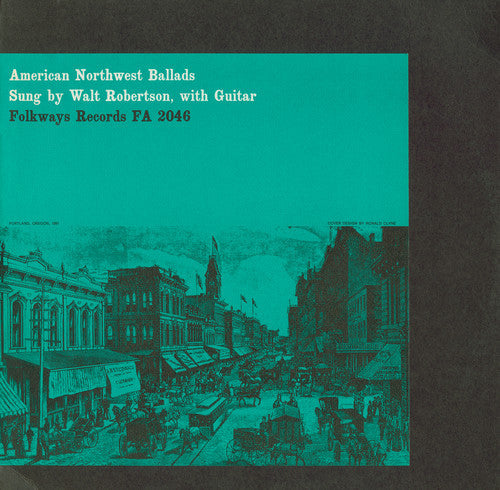 Walt Robertson: American Northwest Ballads  \ CD
