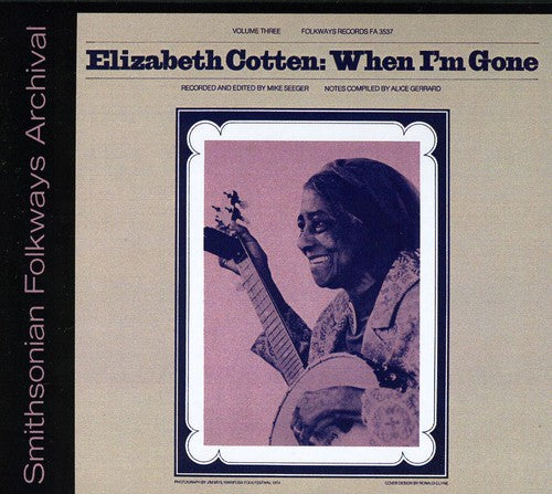 Elizabeth Cotton: Elizabeth Cotten, Volume 3: When I'm Gone  \ CD