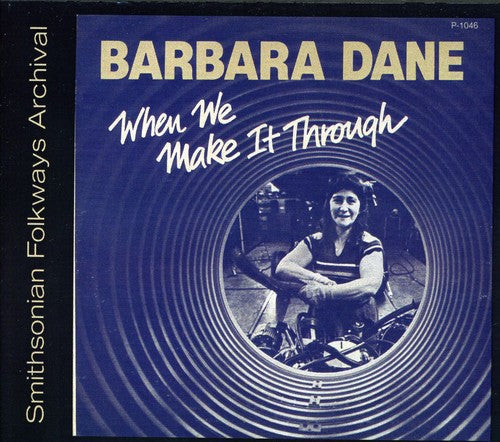 Barbara Dane: When We Make It Through  \ CD