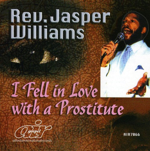 Rev. Jasper Williams: I Fell in Love with a Prostitute  \ CD