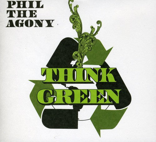 Phil the Agony: Think Green  \ CD