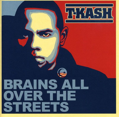 T-K.A.S.H.: Brains All Over the Streets  \ CD