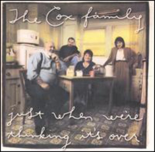 The Cox Family: Just When You're Thinking Its Over  \ CD
