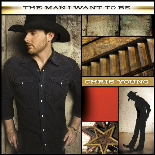 Chris Young: The Man I Want To Be  \ CD