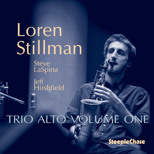 Loren Stillman: Trio Alto, Vol. 1  \ CD