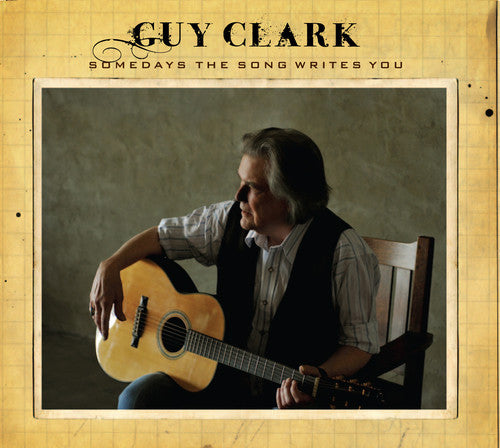 Guy Clark: Somedays the Song Writes You  \ CD