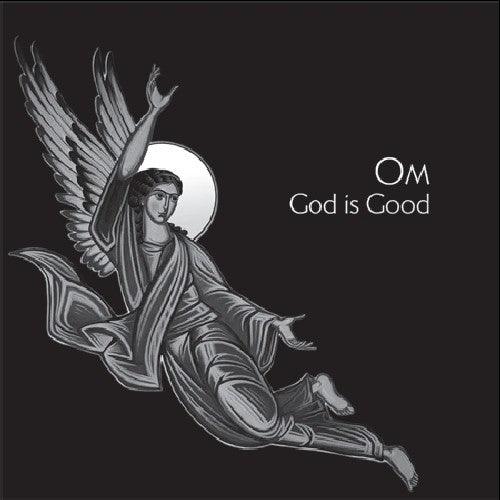 Om- God Is Good - VINYL