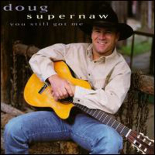 Doug Supernaw: You Still Got Me  \ CD
