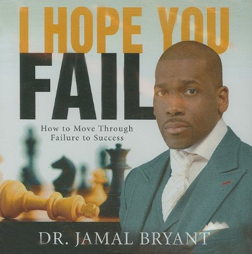 Dr. Jamal Bryant: I Hope You Fail  \ CD