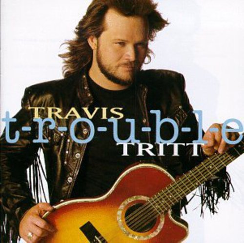 Travis Tritt: T-R-O-U-B-L-E  \ CD
