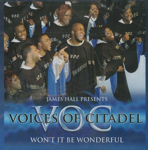 Voices of Citadel: Won't It Be Wonderful  \ CD
