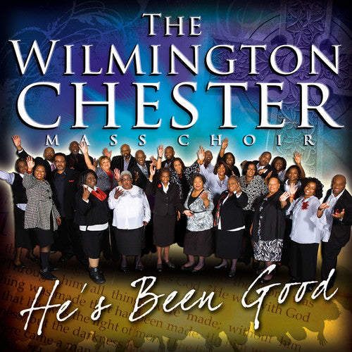 Wilmington Chester Mass Choir: He's Been Good  \ CD