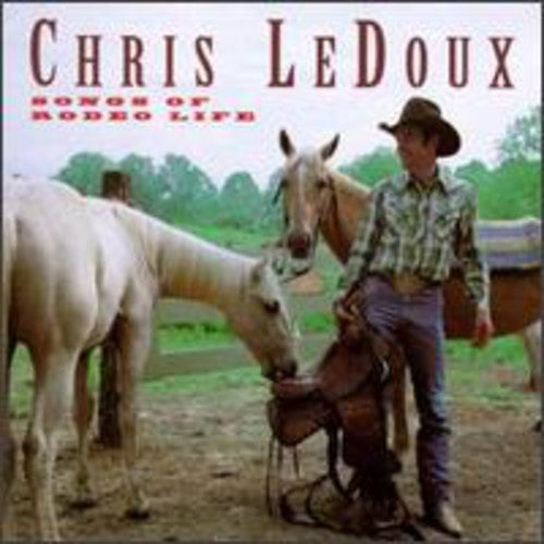 Chris LeDoux: Songs of Rodeo Life  \ CD
