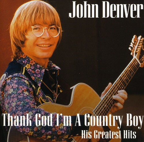 John Denver: Thank God I'm a Country Boy: Best of  \ CD