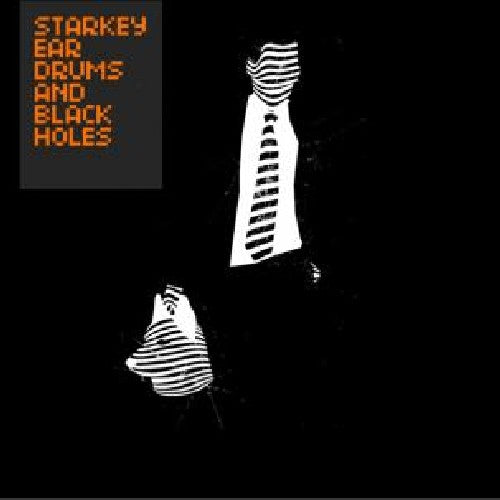 Starkey: Ear Drums and Black Holes  \ CD