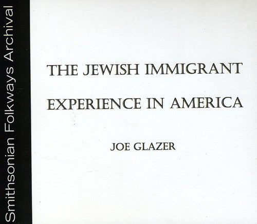 Joe Glazer: The Jewish Immigrant Experience in America  \ CD