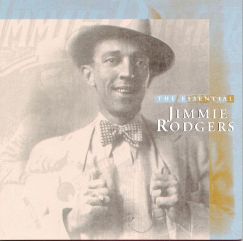 Jimmie Rodgers: The Essential Jimmie Rodgers  \ CD