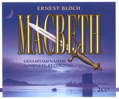 E. Bloch: MacBeth [Opera]  \ CD