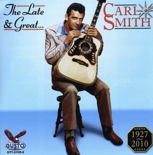 Carl Smith: Late & Great Carl Smith  \ CD