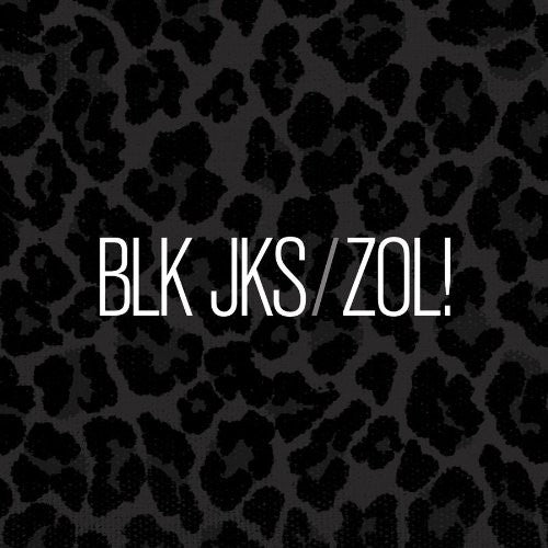 BLK JKS: ZOL!  \ CD