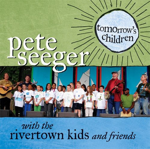 Pete Seeger & the Rivertown Kids: Tomorrow's Children  \ CD