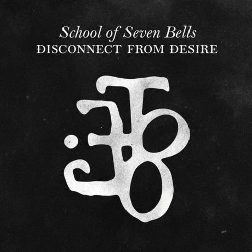 School of Seven Bells: Disconnect from Desire  \ CD