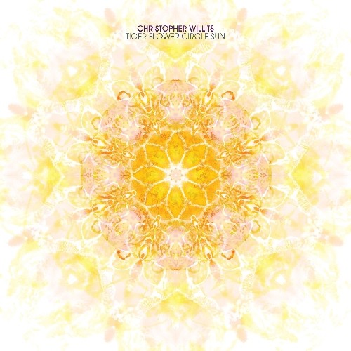 Christopher Willits: Tiger Flower Circle Sun  \ CD