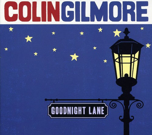 Colin Gilmore: Goodnight Lane  \ CD