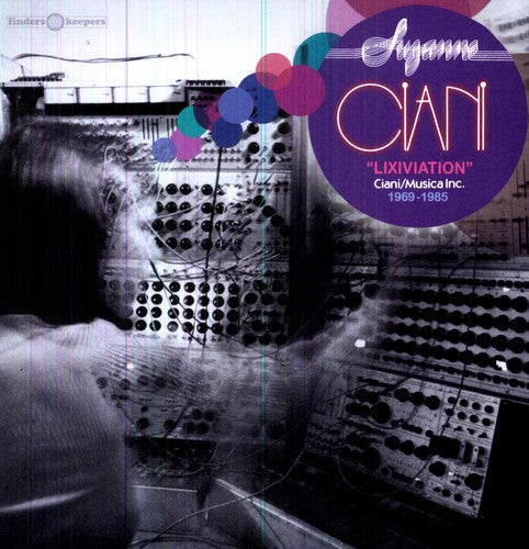 Suzanne Ciani: Lixiviation - Ciani / Musica Inc. 1969-1985 \ LP
