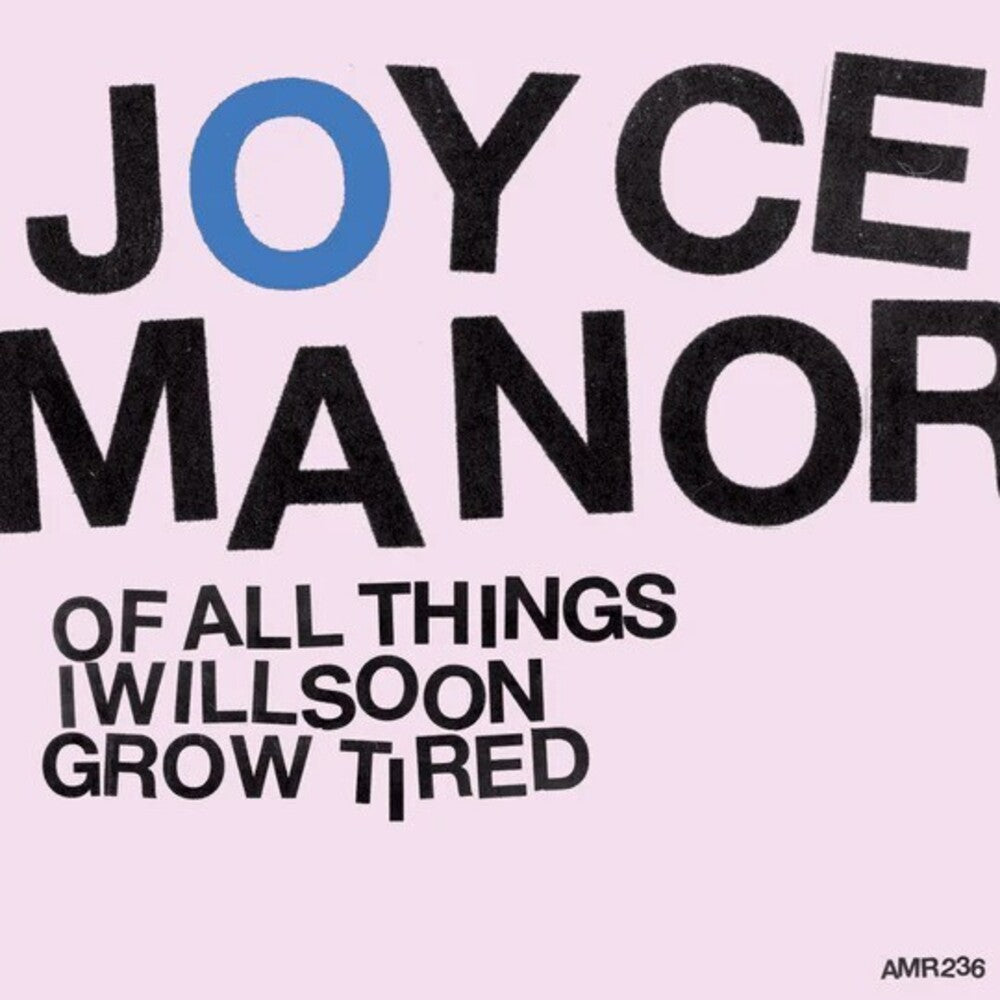 Joyce Manor- Of All Things I Will Soon Grow Tired - VINYL