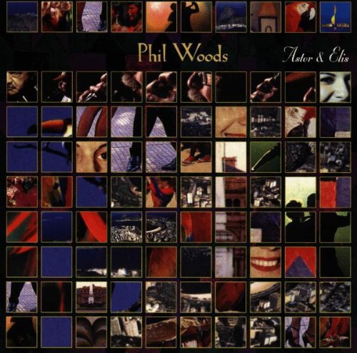 Phil Woods: For Astor & Elis - CD