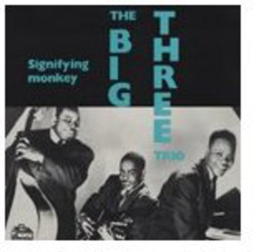 The Big Three Trio: Signifying Monkey \ LP