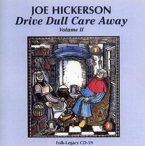 Joe Hickerson: Drive Dull Care Away, Vol. 2  \ CD