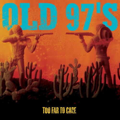 Old 97's: Too Far to Care \ LP