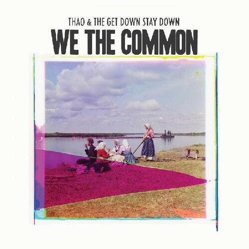 Thao Nguyen: We the Common  \ CD