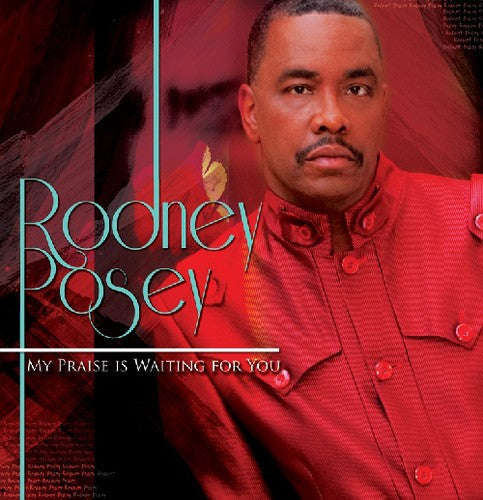 Rodney Posey: My Praise Is Waiting for You  \ CD