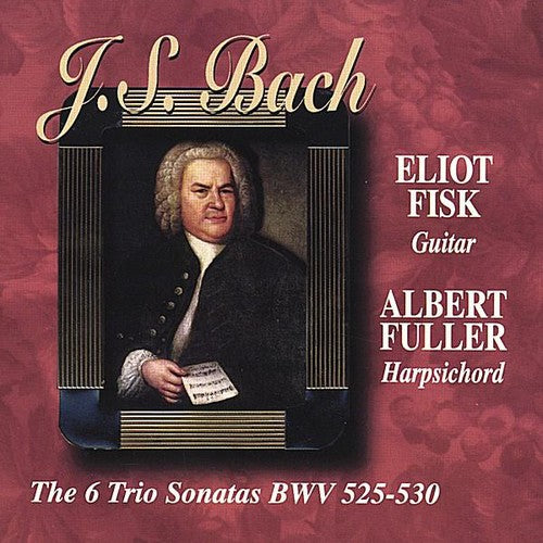 Eliot Fisk: J.S.Bach the Six Trio Sonatas BWV 525-530Guitar &  \ CD