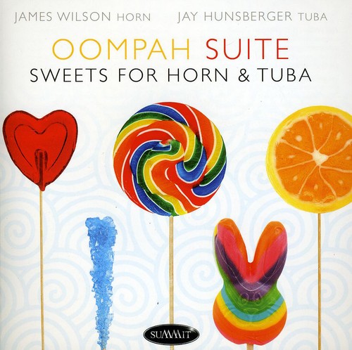 James Wilson & Hunsberger: Oompah Suite: Sweets for Horn & Tuba  \ CD