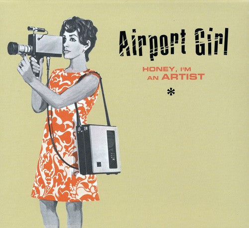 Airport Girl: Honey, I'm An Artist  \ CD