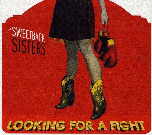The Sweetback Sisters: Looking For A Fight  \ CD