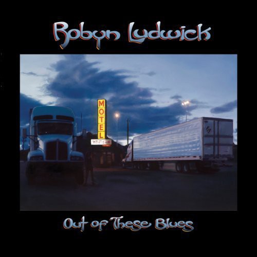 Robyn Ludwick: Out of These Blues \ LP