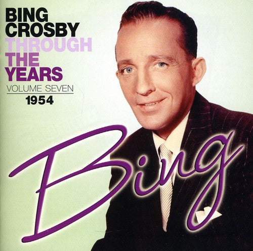 Bing Crosby: Through the Years: Volume Seven (1954) - CD