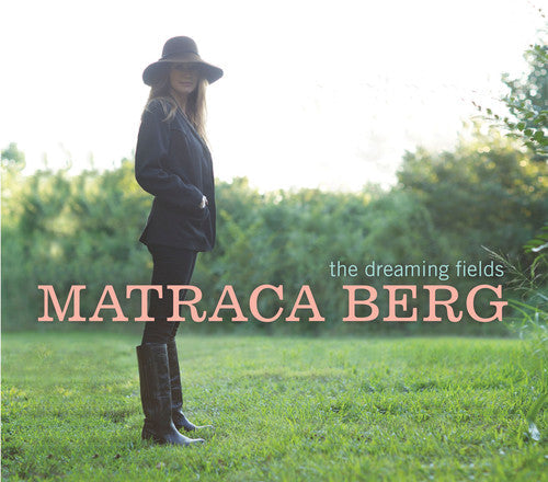 Matraca Berg: The Dreaming Field  \ CD